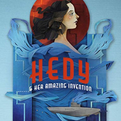 [GET] PDF 📩 Hedy and her Amazing Invention (Amazing Women) by  Jan Wahl &  Morgana W