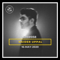 HAIDER UPPAL- DHI Podcast # 58(MAY 2020)
