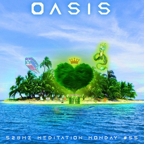 Oasis (528Hz MM#55)