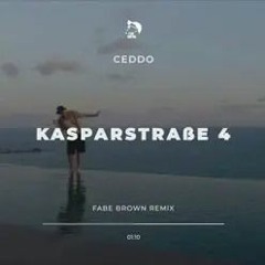 CEDDO - KASPARSTRAßE 4 (FABE BROWN REMIX)