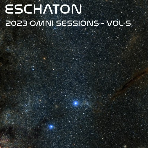 Eschaton: The 2023 Omni Sessions - Volume 5