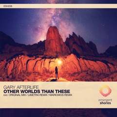 Gary Afterlife - Other Worlds Than These (Original Mix) [ESH208]
