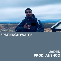 Patience prod. Anshoo