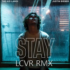 The Kid LAROI - STAY (with Justin Bieber) [LCVR RMX]