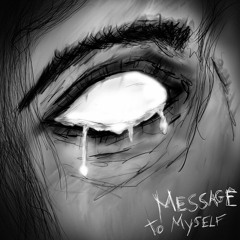 message to myself. (prod by. goochy)