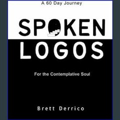$$EBOOK 📖 Spoken Logos | A 60 Day Journey for the Contemplative Soul EBOOK