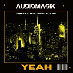 YEAH (Audiomagik Bootleg) [Freedownload]