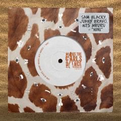 Sam Blacky, Juany Bravo, Nes Mburu - Nini [Make The Girls Dance Records]