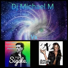 You Make Me Feel (Mighty Real) 212 (SIGALA X ADAM LAMBERT Vs AZEALIA BANKS)