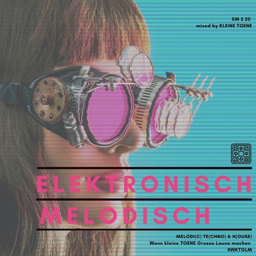 Elektronisch Melodisch EM 2 20 mixed by KLEINE TOENE