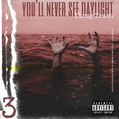 You'll Never See Daylight