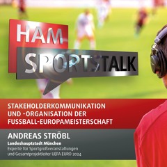 7. HAM Sportstalk mit Andreas Ströbl, Projektleiter EURO 2024 Host City München
