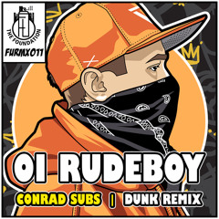 Oi Rudeboy (Dunk Remix)