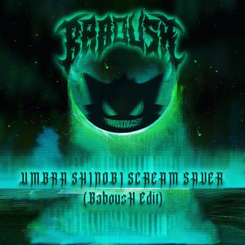 SUBTRONICS X MARAUDA X HOL! X SAMPLIFIRE - UMBRA SHINOBI SCREAM SAVER (BabousH Edit) [FREE DOWNLOAD]