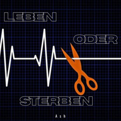 Leben oder Sterben