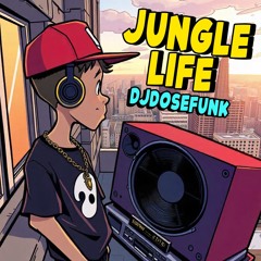 DJ Dose Funk - Jungle Life