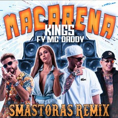 KINGS X FY X Mc Daddy - MACARENA (Smastoras Macarena Remix)