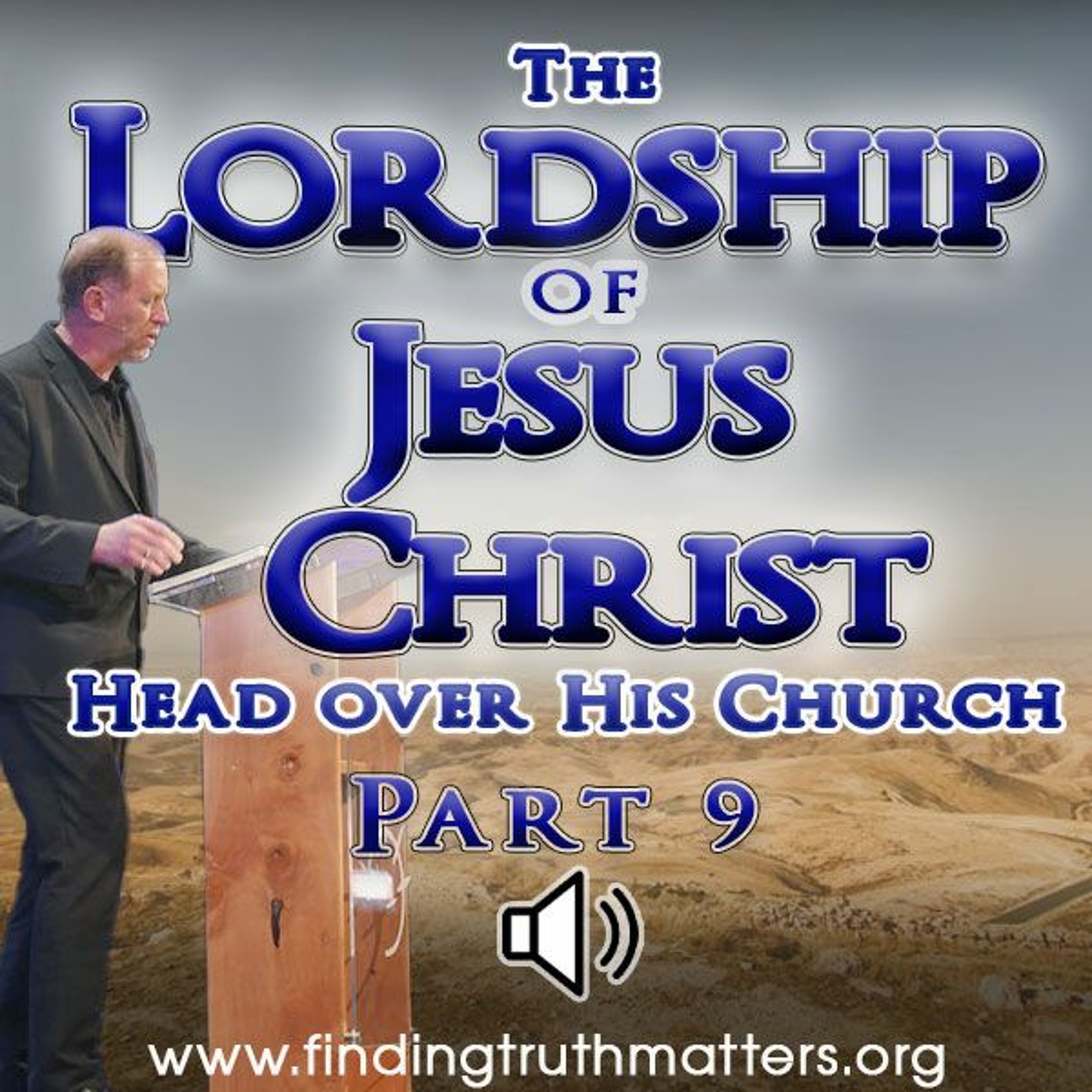 The Lordship of Jesus Christ - Part 9, He is Head over the Church episode artwork