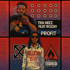 Tra Neez - Profit (feat. Rozay)