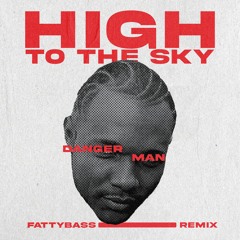 Danger Man - High to the sky (Fattybass Remix)