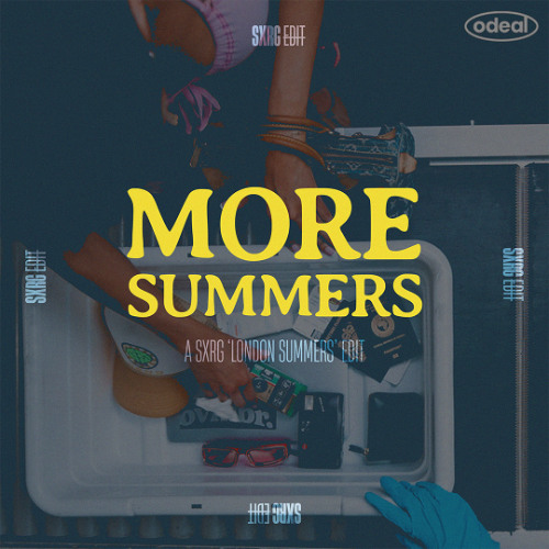 MORE SUMMERS (Odeal 'London Summers' Edit)