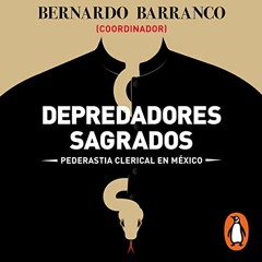 ❤️ Read Depredadores sagrados [Holy Predators]: Pederastía clerical en México [Clerical Pedera
