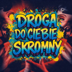 Droga Do Ciebie - Skromny