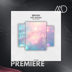 PREMIERE: BRVNOV - Into Nothing (BRVNOV's Rework) [Polyptych Limited White]