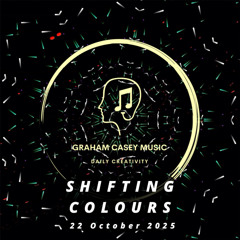22 Oct 25 Shifting Colours