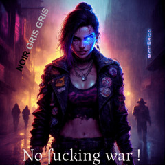 No fucking war (feat. Alana)