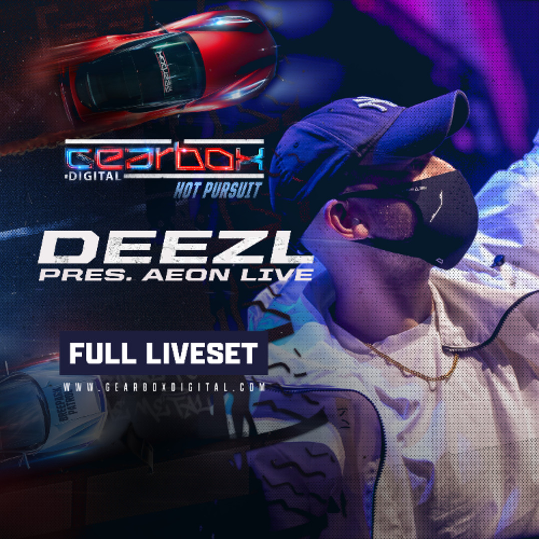Stream DEEZL pres. AEON LIVE @ Gearbox - Hot Pursuit 2024