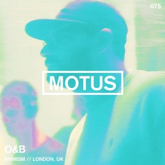 Motus Podcast // 075 - Ollie & Beal (Animism) [all vinyl]
