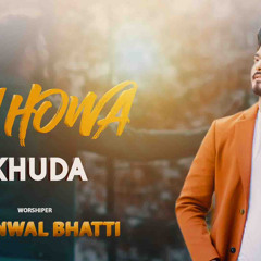 Yahowa khuda sanwal bhatti new song