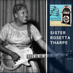 Episode 20 : Sister Rosetta Tharpe, la Marraine du Rock n Roll