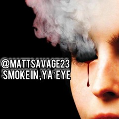 Smoke in your eye