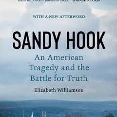 [Download] Sandy Hook: An American Tragedy and the Battle for Truth - Elizabeth  Williamson