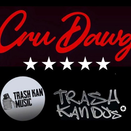 TrashKan Djs - CruDawg " Straight from the Pound"
