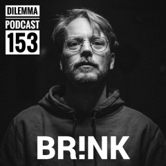 BR!NK Dilemma Podcast 153