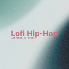 Lofi Hip-Hop & Alternative Beats