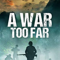 download KINDLE 📃 A War Too Far: A Vietnam War Novel (The Airmen Series Book 1) by