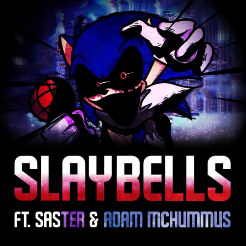 Slaybells (ft. Adam McHummus) - Friday Night Funkin’: Vs. Sonic.exe