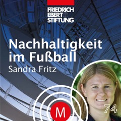 MK74 "Nachhaltigkeit im Fußball" mit Sandra Fritz