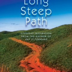 VIEW KINDLE 🗃️ The Long, Steep Path: Everyday Inspiration from the Author of Pay It