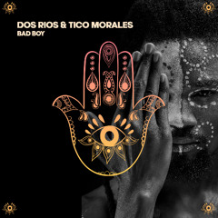 Dos Rios, Tico Morales - Bad Boy