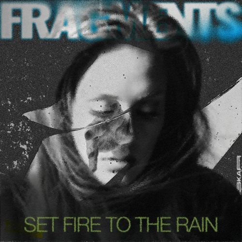 Fragments vs. Set Fire To The Rain (DOPTERA EXTENDED MASHUP)