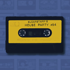Sugarstarr's House Party #94