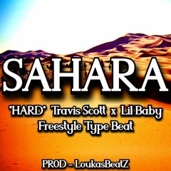 *HARD* Travis Scott x Lil Baby - 'SAHARA' - Freestyle Type Beat 2021 PROD - LoukasBeatZ