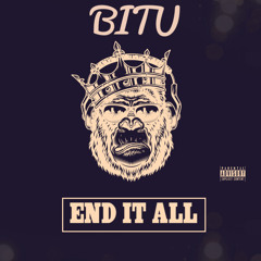 end it all- Bitu