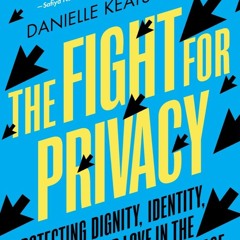 [PDF/ePub] The Fight for Privacy: Protecting Dignity, Identity, and Love in the Digital Age - Daniel