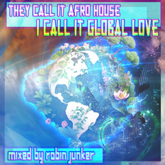 they call it afro house - i call it global love